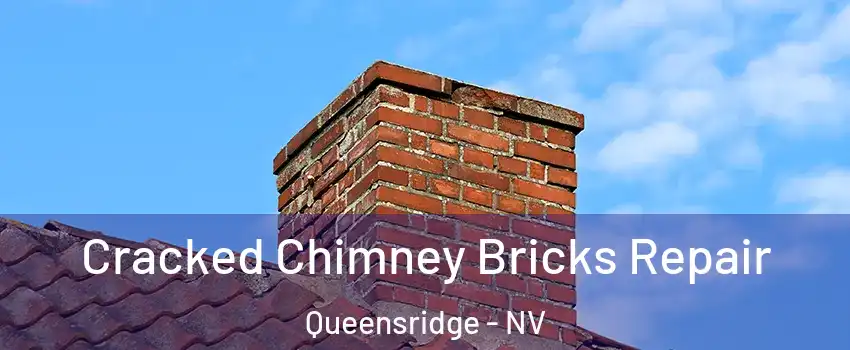Cracked Chimney Bricks Repair Queensridge - NV