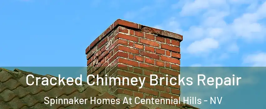 Cracked Chimney Bricks Repair Spinnaker Homes At Centennial Hills - NV