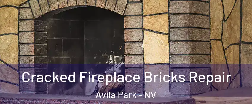 Cracked Fireplace Bricks Repair Avila Park - NV