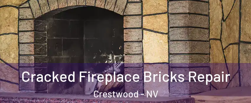 Cracked Fireplace Bricks Repair Crestwood - NV