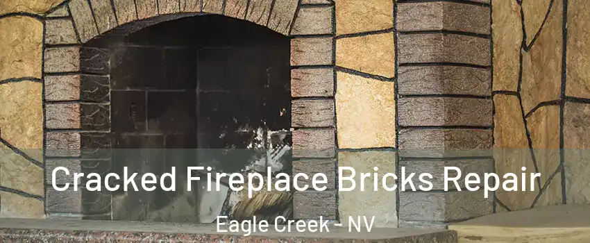 Cracked Fireplace Bricks Repair Eagle Creek - NV
