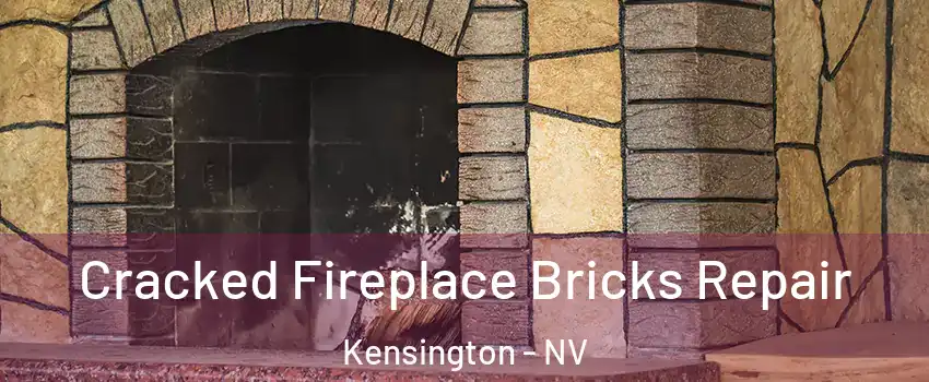 Cracked Fireplace Bricks Repair Kensington - NV