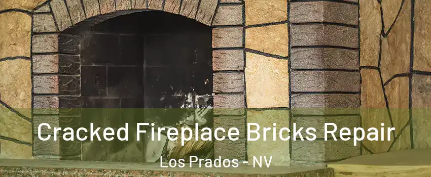 Cracked Fireplace Bricks Repair Los Prados - NV