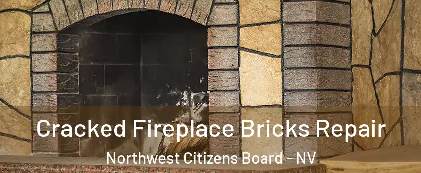 Cracked Fireplace Bricks Repair Northwest Citizens Board - NV