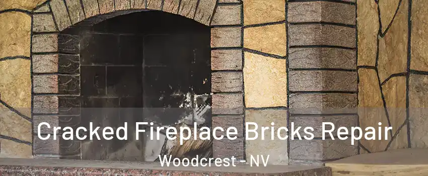 Cracked Fireplace Bricks Repair Woodcrest - NV