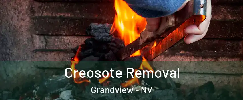 Creosote Removal Grandview - NV