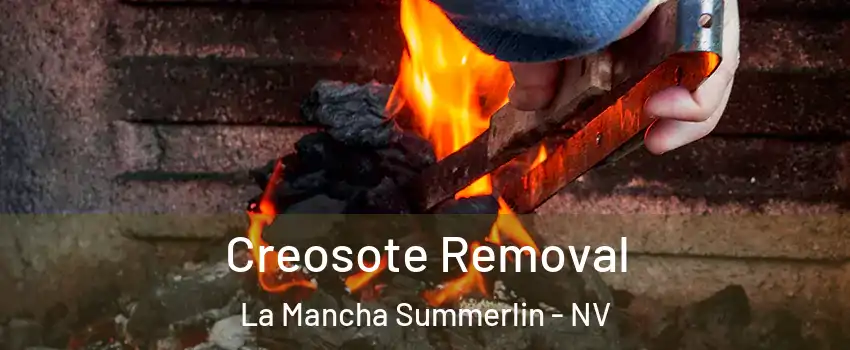 Creosote Removal La Mancha Summerlin - NV