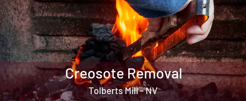 Creosote Removal Tolberts Mill - NV