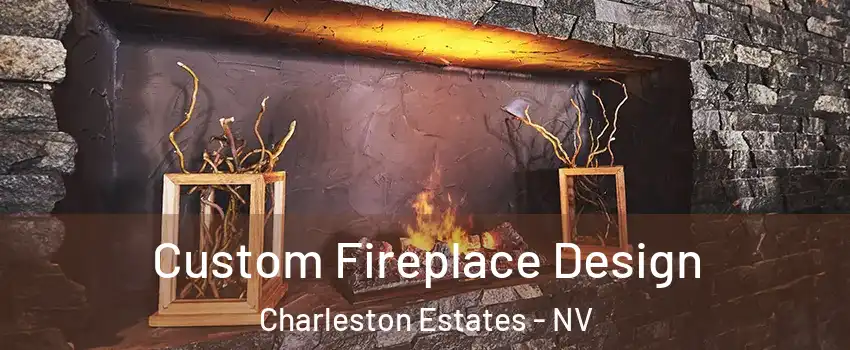 Custom Fireplace Design Charleston Estates - NV