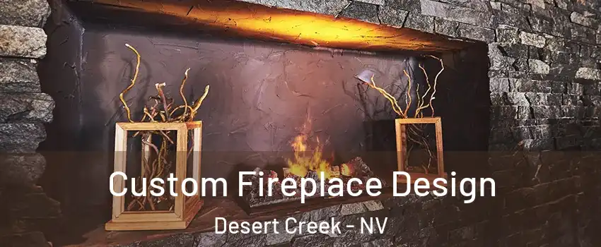 Custom Fireplace Design Desert Creek - NV