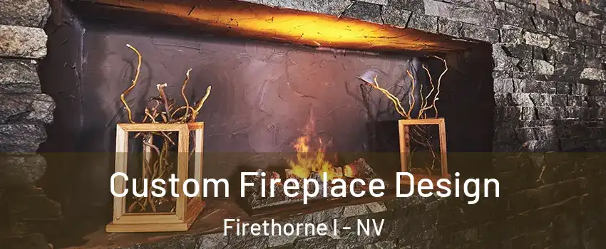 Custom Fireplace Design Firethorne I - NV
