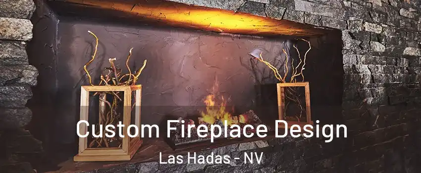 Custom Fireplace Design Las Hadas - NV