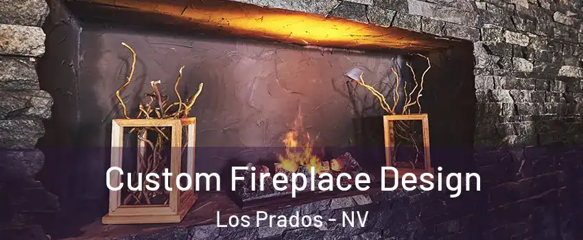 Custom Fireplace Design Los Prados - NV