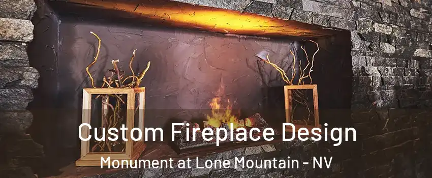 Custom Fireplace Design Monument at Lone Mountain - NV