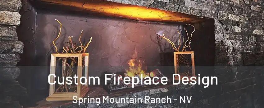 Custom Fireplace Design Spring Mountain Ranch - NV