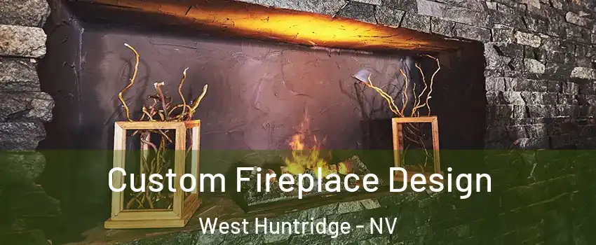 Custom Fireplace Design West Huntridge - NV
