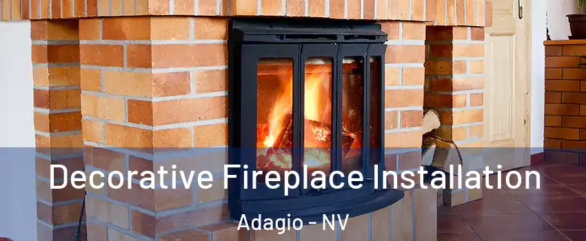 Decorative Fireplace Installation Adagio - NV