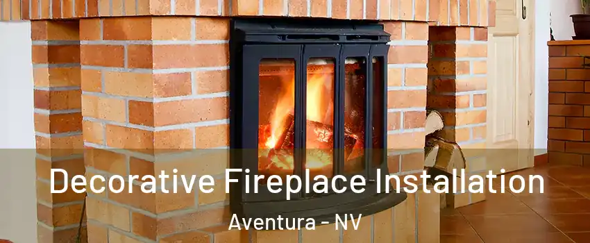 Decorative Fireplace Installation Aventura - NV