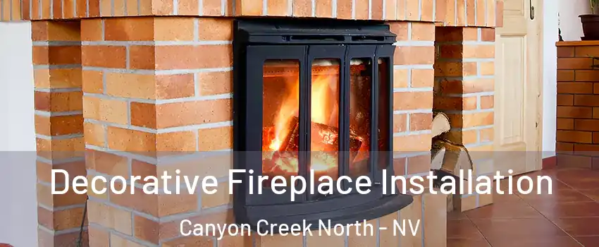 Decorative Fireplace Installation Canyon Creek North - NV