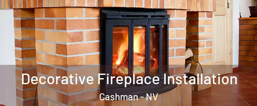 Decorative Fireplace Installation Cashman - NV
