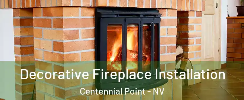 Decorative Fireplace Installation Centennial Point - NV