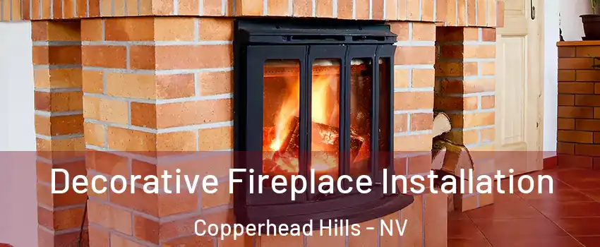 Decorative Fireplace Installation Copperhead Hills - NV