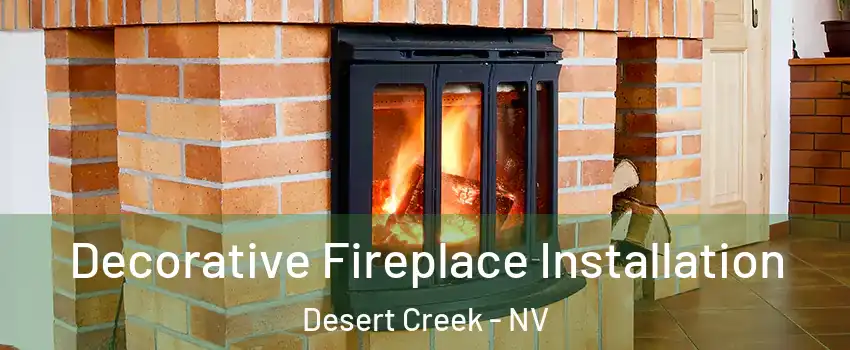 Decorative Fireplace Installation Desert Creek - NV