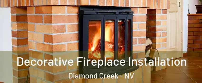Decorative Fireplace Installation Diamond Creek - NV