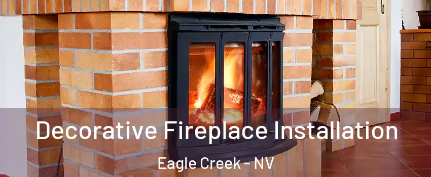 Decorative Fireplace Installation Eagle Creek - NV
