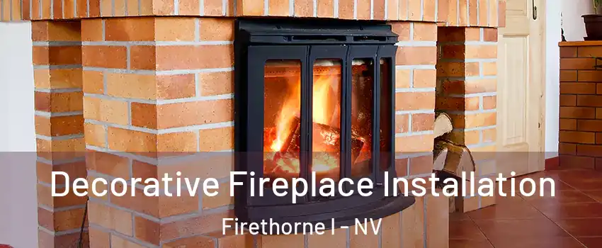 Decorative Fireplace Installation Firethorne I - NV