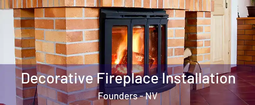 Decorative Fireplace Installation Founders - NV