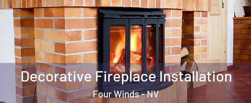 Decorative Fireplace Installation Four Winds - NV
