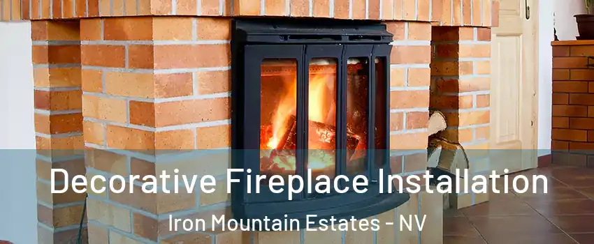 Decorative Fireplace Installation Iron Mountain Estates - NV