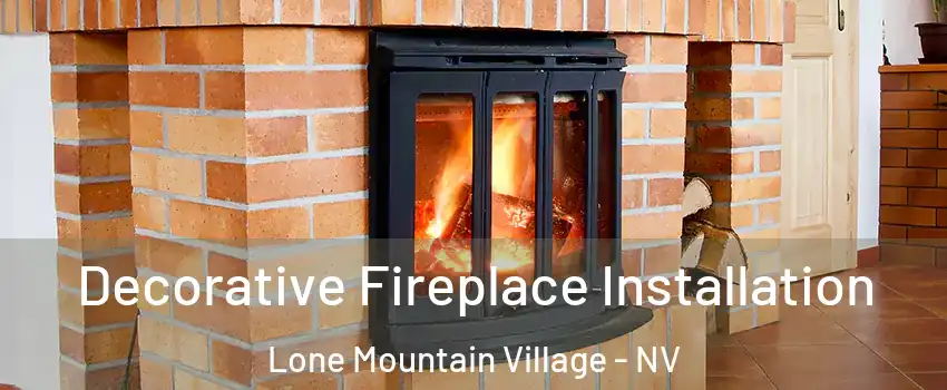Decorative Fireplace Installation Lone Mountain Village - NV