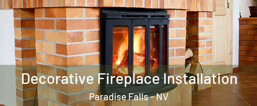Decorative Fireplace Installation Paradise Falls - NV