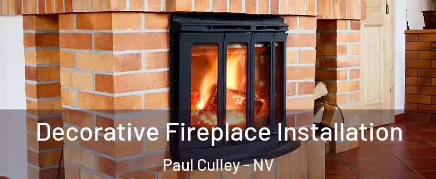 Decorative Fireplace Installation Paul Culley - NV