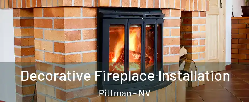 Decorative Fireplace Installation Pittman - NV
