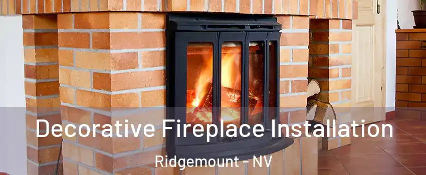 Decorative Fireplace Installation Ridgemount - NV