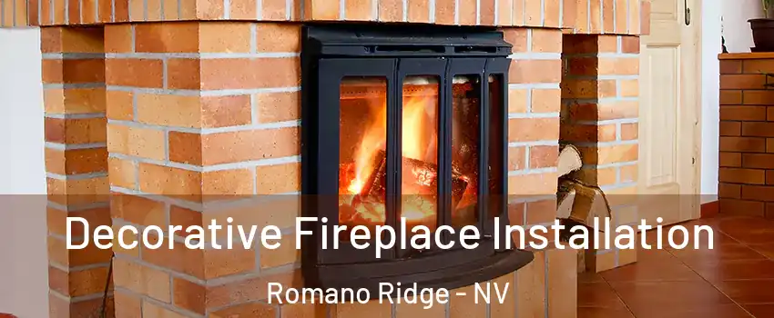Decorative Fireplace Installation Romano Ridge - NV