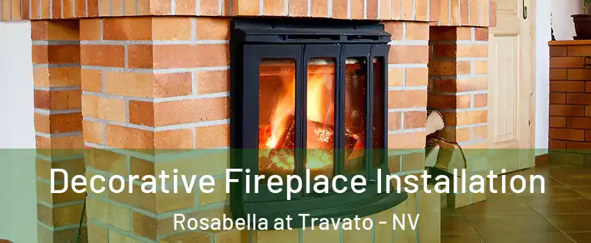 Decorative Fireplace Installation Rosabella at Travato - NV