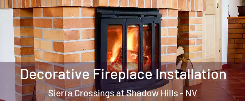 Decorative Fireplace Installation Sierra Crossings at Shadow Hills - NV
