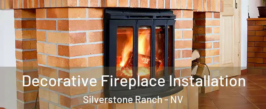 Decorative Fireplace Installation Silverstone Ranch - NV
