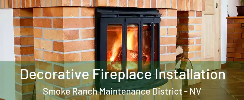 Decorative Fireplace Installation Smoke Ranch Maintenance District - NV