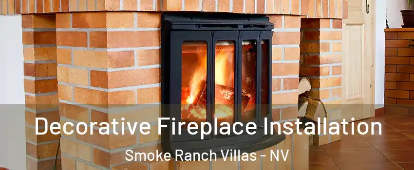 Decorative Fireplace Installation Smoke Ranch Villas - NV