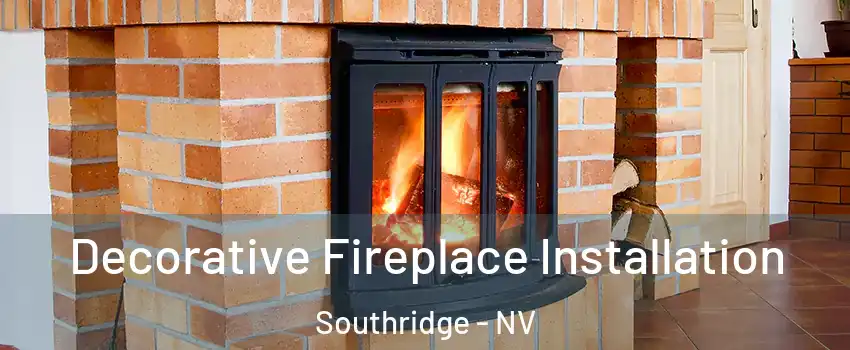 Decorative Fireplace Installation Southridge - NV