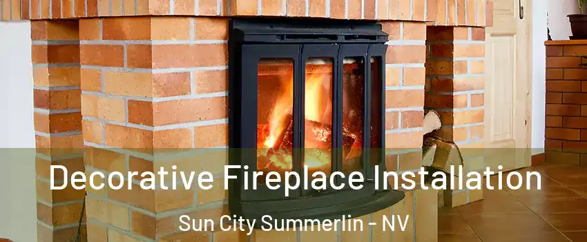 Decorative Fireplace Installation Sun City Summerlin - NV