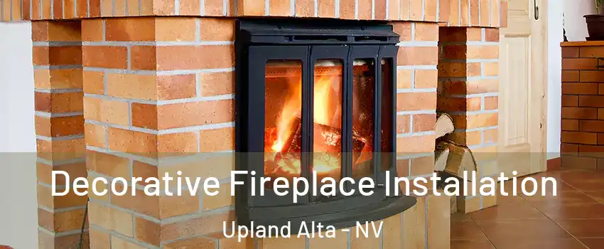 Decorative Fireplace Installation Upland Alta - NV