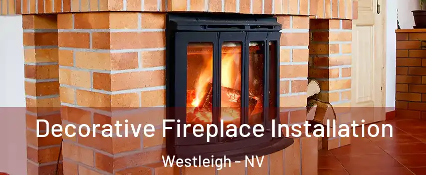 Decorative Fireplace Installation Westleigh - NV