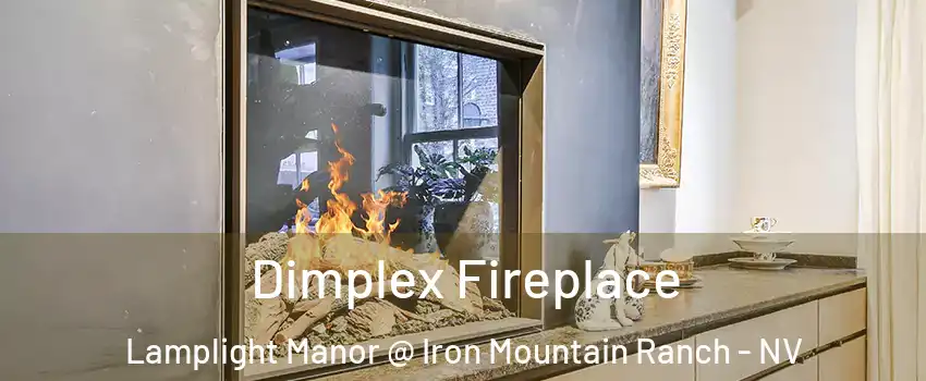 Dimplex Fireplace Lamplight Manor @ Iron Mountain Ranch - NV