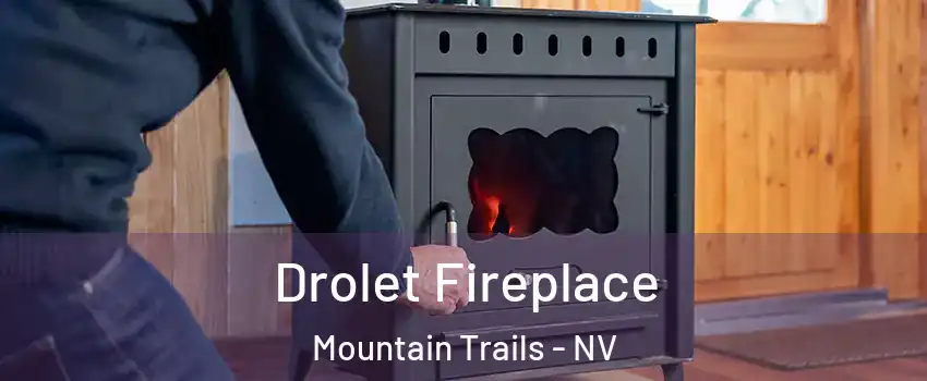 Drolet Fireplace Mountain Trails - NV
